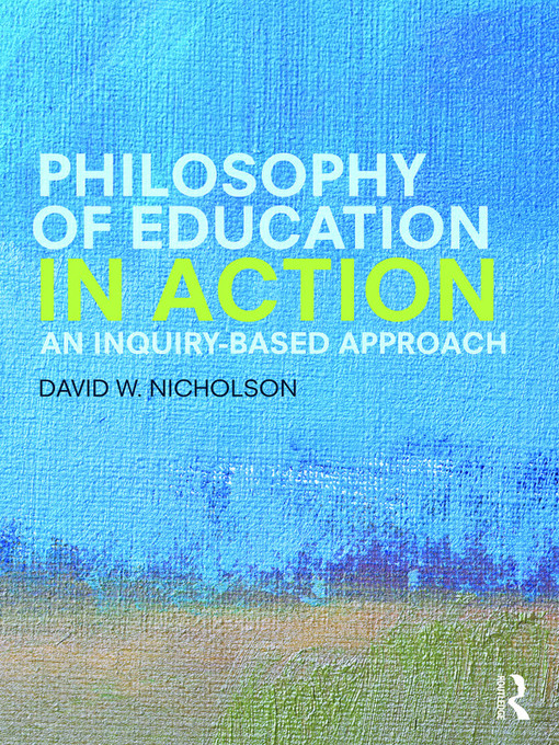Title details for Philosophy of Education in Action by David W. Nicholson - Available